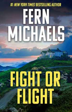 Fight or Flight de Fern Michaels