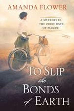 To Slip the Bonds of Earth de Amanda Flower