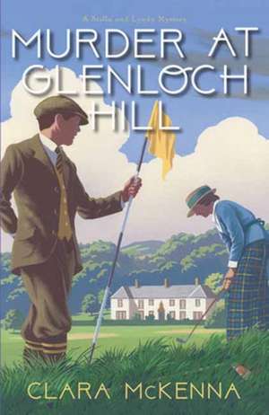 Murder at Glenloch Hill de Clara Mckenna