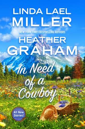 In Need of a Cowboy de Linda Lael Miller