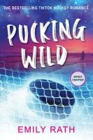 Pucking Wild de Emily Rath