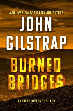 Burned Bridges de John Gilstrap