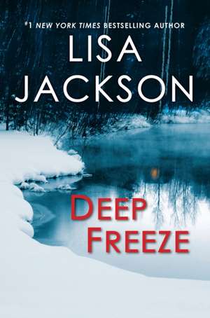 Deep Freeze de Lisa Jackson