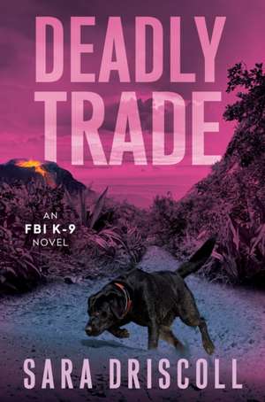 Deadly Trade de Sara Driscoll