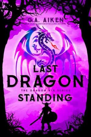 Last Dragon Standing de G. A. Aiken