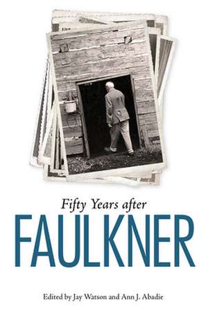 Fifty Years After Faulkner de Jay Watson