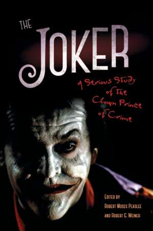 The Joker: A Serious Study of the Clown Prince of Crime de Robert Peaslee