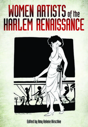 Women Artists of the Harlem Renaissance de Amy Helene Kirschke