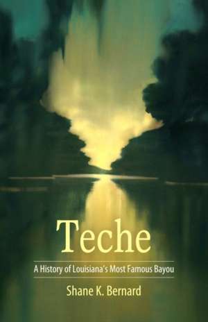 Teche de Shane K Bernard