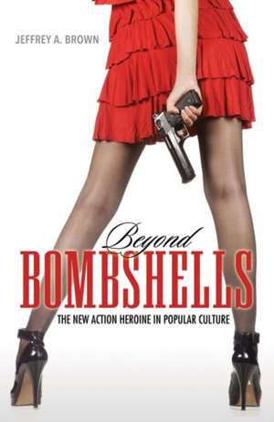 Beyond Bombshells de Jeffrey A Brown