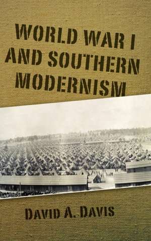 World War I and Southern Modernism de David A Davis