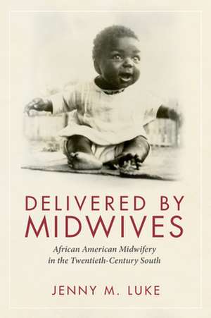 Luke, J: Delivered by Midwives de Jenny M. Luke