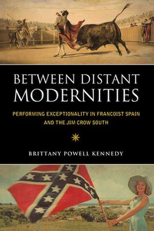 Between Distant Modernities de Brittany Powell Kennedy