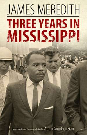 Three Years in Mississippi de James Meredith