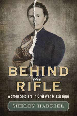 BEHIND THE RIFLE de Shelby Harriel