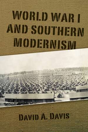 World War I and Southern Modernism de David A Davis