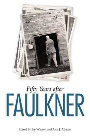 Fifty Years After Faulkner de Ann J Abadie