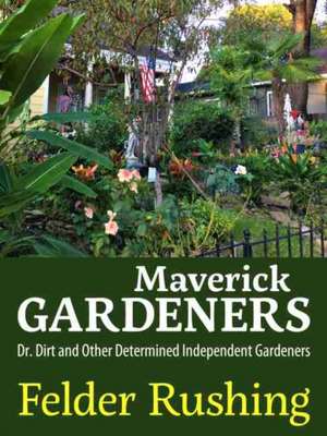 Maverick Gardeners de Felder Rushing