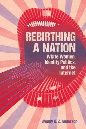 Rebirthing a Nation de Wendy K Z Anderson