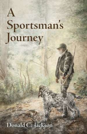 Sportsman's Journey de Donald C Jackson