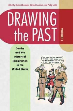 Drawing the Past, Volume 1 de Dorian L Alexander