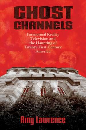 Ghost Channels de Amy Lawrence