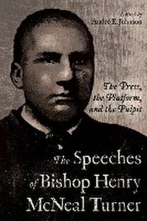 Speeches of Bishop Henry McNeal Turner de Andre E Johnson