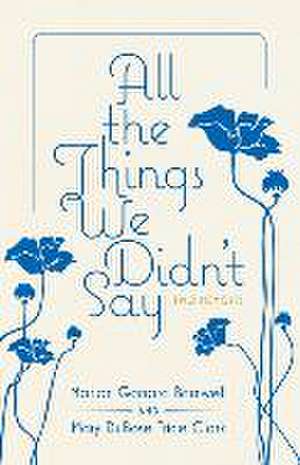 All the Things We Didn't Say de Marion Garrard Barnwell