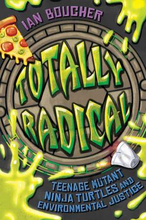 Totally Radical de Ian Boucher
