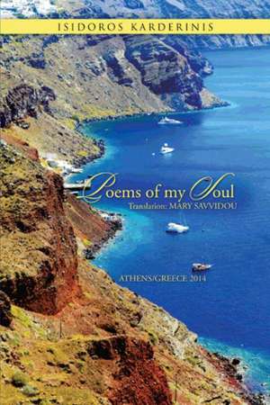 Poems of My Soul de Isidoros Karderinis