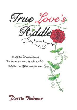 True Love's Riddle de Dorrie Rechner