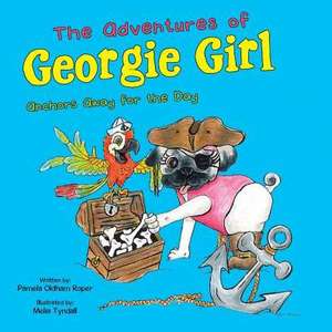 The Adventures of Georgie Girl: Anchors Away for the Day de Pamela Oldham Roper