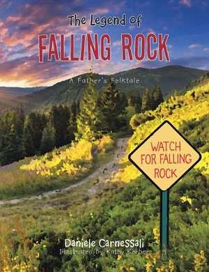 The Legend of Falling Rock: A Father's Folktale de Daniele Carnessali