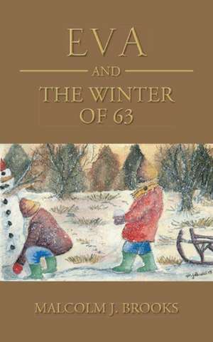 Eva and the Winter of 63 de Malcolm J. Brooks