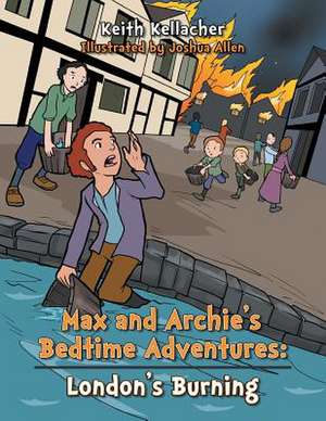 Max and Archies Bedtime Adventures de Keith Kellacher