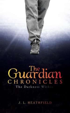 The Guardian Chronicles de J. L. Heathfield