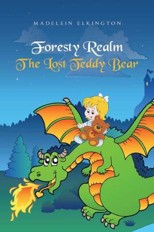 Foresty Realm the Lost Teddy Bear de Madelein Elkington