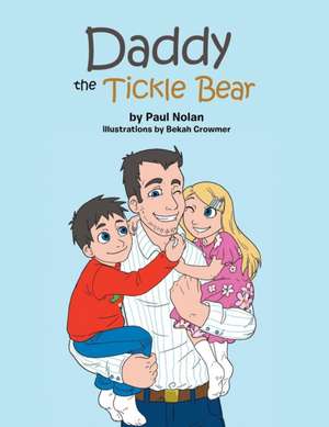 Daddy the Tickle Bear de Paul Nolan