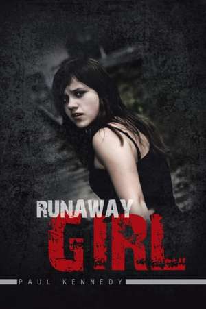 Runaway Girl de Paul Kennedy