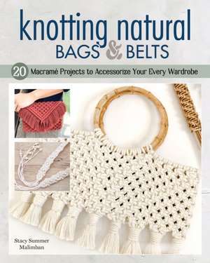 Knotting Natural Bags & Belts de Stacy Summer Malimban