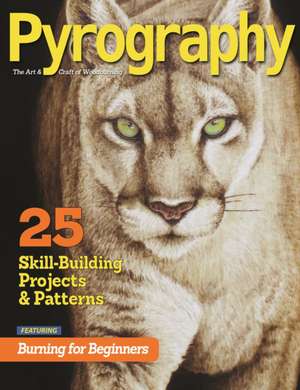 Pyrography (Bookazine) de Editors of Pyrography Magazine