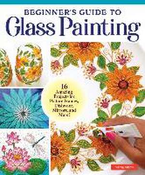 Beginner's Guide to Glass Painting de Nilima Mistry