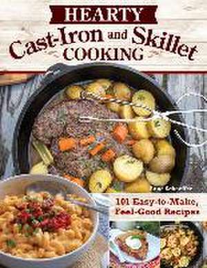 Hearty Cast-Iron and Skillet Cooking de Anne Schaeffer