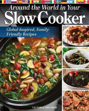 Around the World in Your Slow Cooker de Victoria Shearer