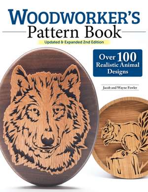 Woodworker's Pattern Book, Updated & Expanded 2nd Edition de Wayne Fowler