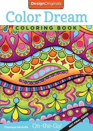 Color Dreams Coloring Book: Perfectly Portable Pages de Thaneeya McArdle