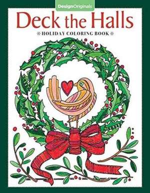 Deck the Halls Holiday Coloring Book de Valerie Mckeehan