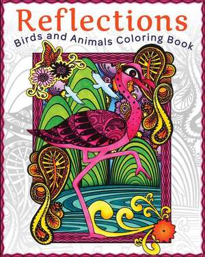 Reflections: Birds and Animals Coloring Book de Art House Design