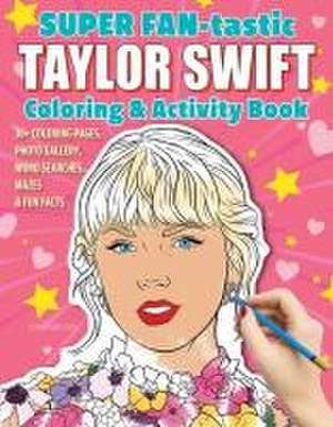 Super Fan-Tastic Taylor Swift Coloring & Activity Book de Jessica Kendall