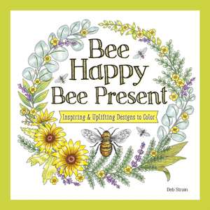 Bee Happy, Bee Present de Deb Strain